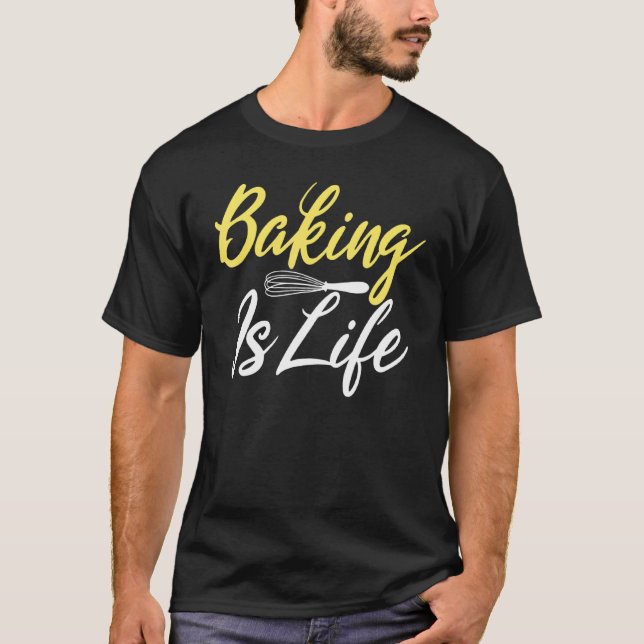 Camiseta Baking é padeiro de Cozinhar de vida (Frente)