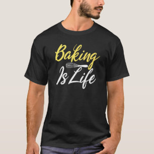 Camiseta Baking é padeiro de Cozinhar de vida