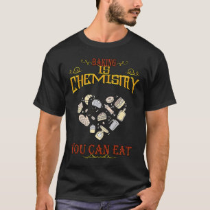 Camiseta Baking É Química Que Você Pode Comer Sassy Sarcást