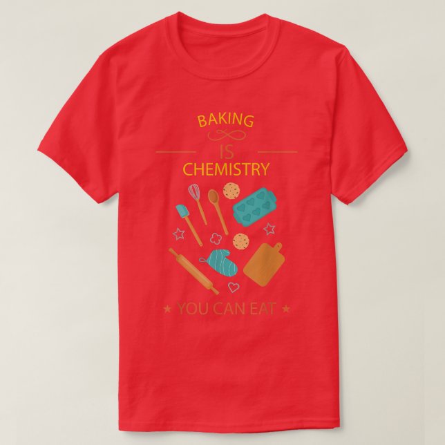 Camiseta Baking É Química Que Você Pode Comer T- (Frente do Design)
