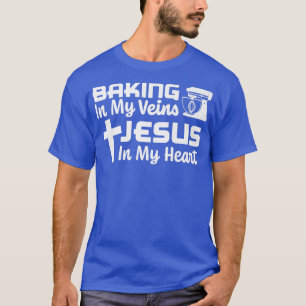 Camiseta Baking Em Minhas Veias Jesus Em Meu Coração Fai Cr