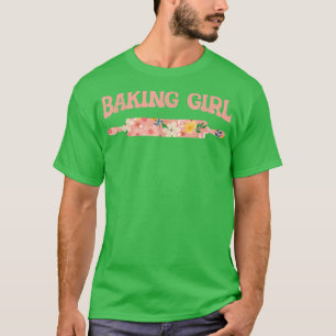 Camiseta Baking Girl - Baking Muffins Cookies Cupcakes Bake