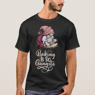 Camiseta Baking Gnome É Tão Gangsta
