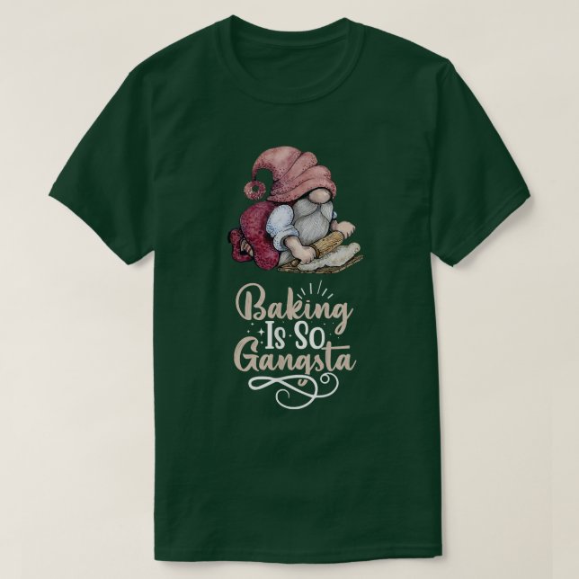 Camiseta Baking Gnome Is So Gangsta  (Frente do Design)