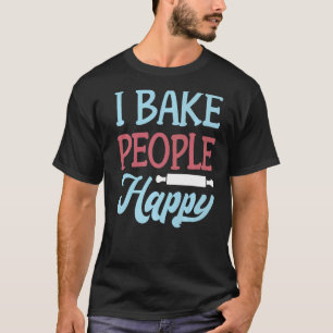 Camiseta Baking - I Assar Pessoas Happy - Baker Premium