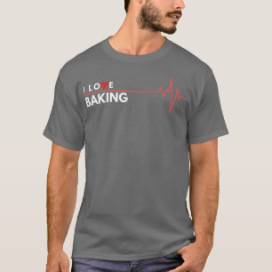 Camiseta Baking I Love Hobby Gift Heartbeat