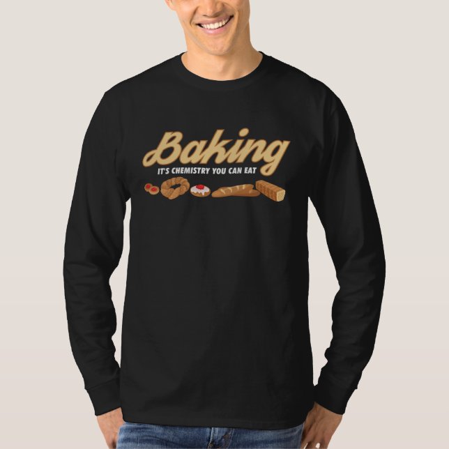 Camiseta Baking is chemistry cake baker  baker (Frente)