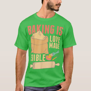 Camiseta Baking is Love Made Edible 391