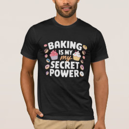 Camiseta Baking Is My Cardio Secret Power Funny Quote