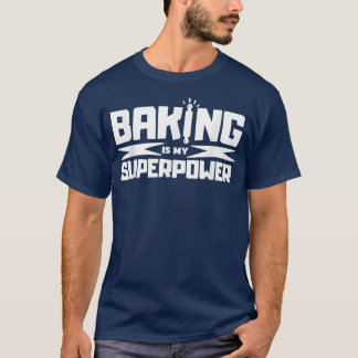 Camiseta Baking Is My Superpower Delicious Funny Cupcake Ba