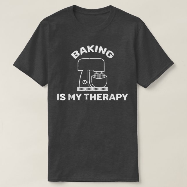Camiseta Baking is my Therapy Baker Funny Saying  (Frente do Design)
