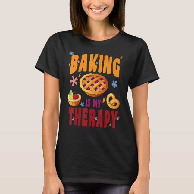 CAMISETA BAKING IS MY THERAPY CULINARY ARTISAN BAKERY BAKED (Frente)