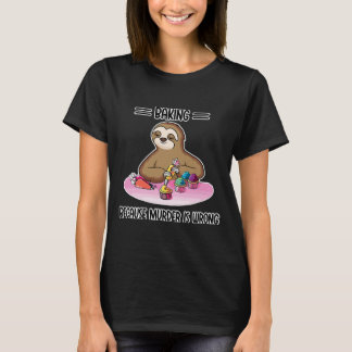 Camiseta Baking Porque Assassinato É Engraçado Errado