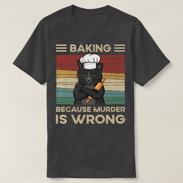 Camiseta Baking Porque O Assassinato Está Errado (Frente do Design)
