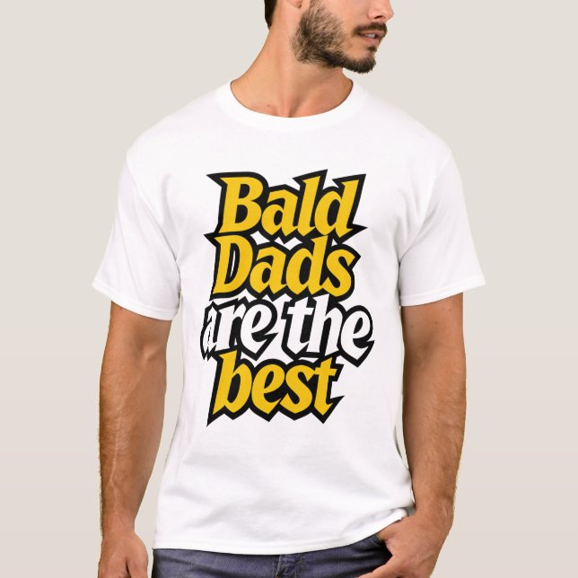 Camiseta bald dads are the best  (Frente)