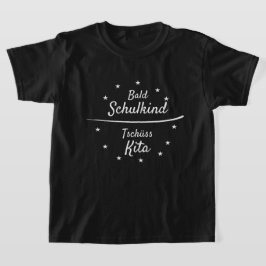 Camiseta Bald Schulkind - Tschüss Kita - weiß | Einschulung