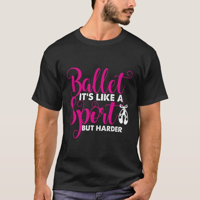 Camiseta Balé balé É Como Um Esporte Mas Só Mais Difícil (Frente)
