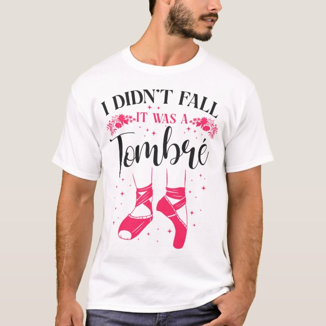 Camiseta Balé Ballerina, eu não caí. Era um Tombé (Frente)