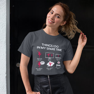 Camiseta balé coisas que faço no meu tempo livre