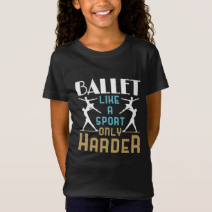 Camiseta Balé como um bailarino mais duro