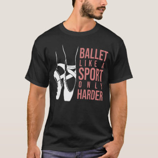 Camiseta Balé Como Um Esporte Só Que Mais Difícil En Ponta 