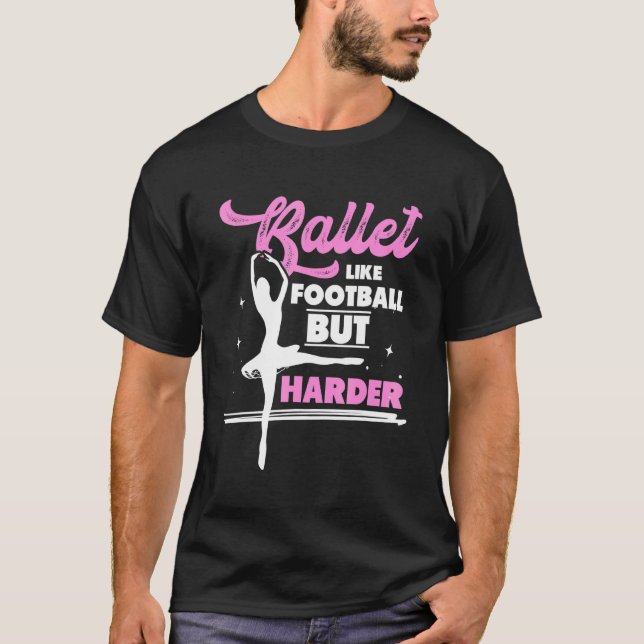 Camiseta Balé Dancer Ballerina Balé Como Futebol Mas H (Frente)