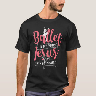 Camiseta Balé Em Minhas Veias Jesus Em Meu Coração Ballerin