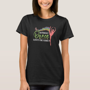 Camiseta Balé Engraçado Ponteiro Para O Balé Ballerina Danc