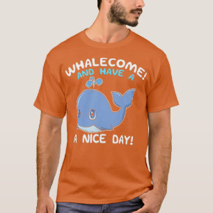 Camiseta Baleia E Tem Um Bom Dia De Baleia Bem-Vindo Pun