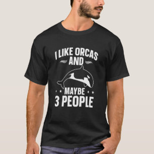 Camiseta Baleias Orca Eu Gosto de Orcas E Talvez 3 Pessoa