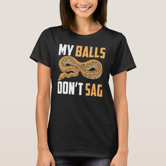 Camiseta Ball Python Cobra My Balls Don't Sag (Frente)