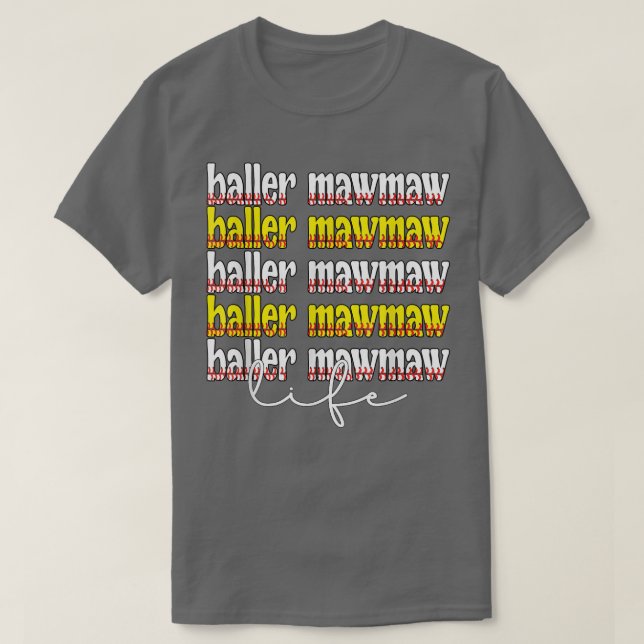 Camiseta Baller Mawmaw Life Sofball Beball Mawmaw Avô (Frente do Design)