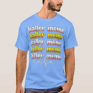 Camiseta Baller Meme Life Softball Beball Meme Avó 