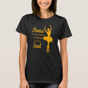 Camiseta Ballet Bailarina Dança é a linguagem oculta do t
