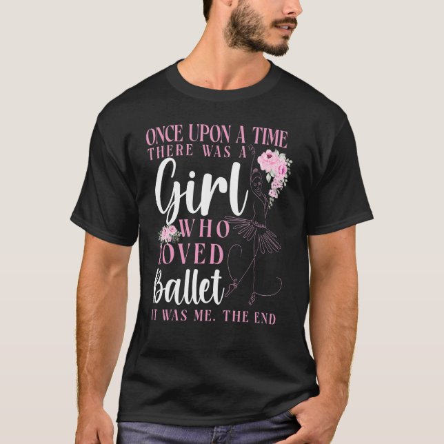 Camiseta Ballet Dancer Dance Girl Ballerina Once Upon A Tim (Frente)