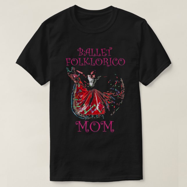 Camiseta Ballet Folklorico Mom Latina Dance  (Frente do Design)