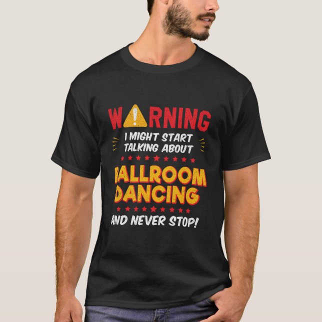 Camiseta Ballroom Dancing Dancer Joke Graphic (Frente)