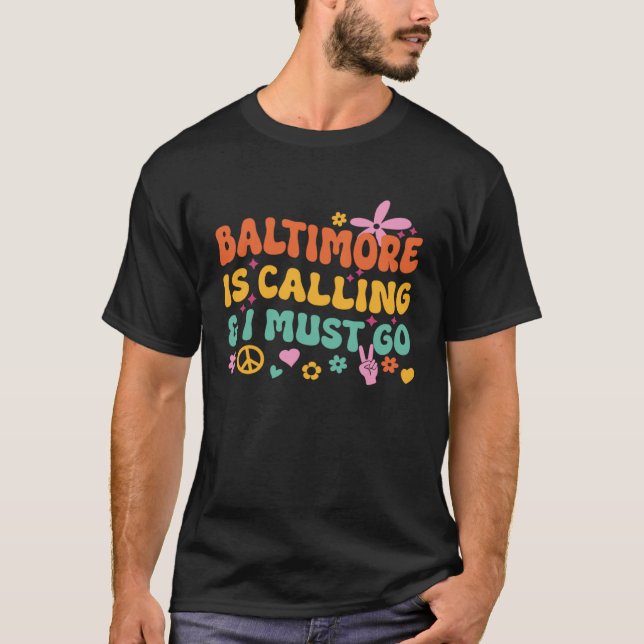 Camiseta Baltimore Está Ligando E Eu Tenho Que Ir (Frente)