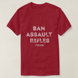 Camiseta Ban Assault Rifles Typografia