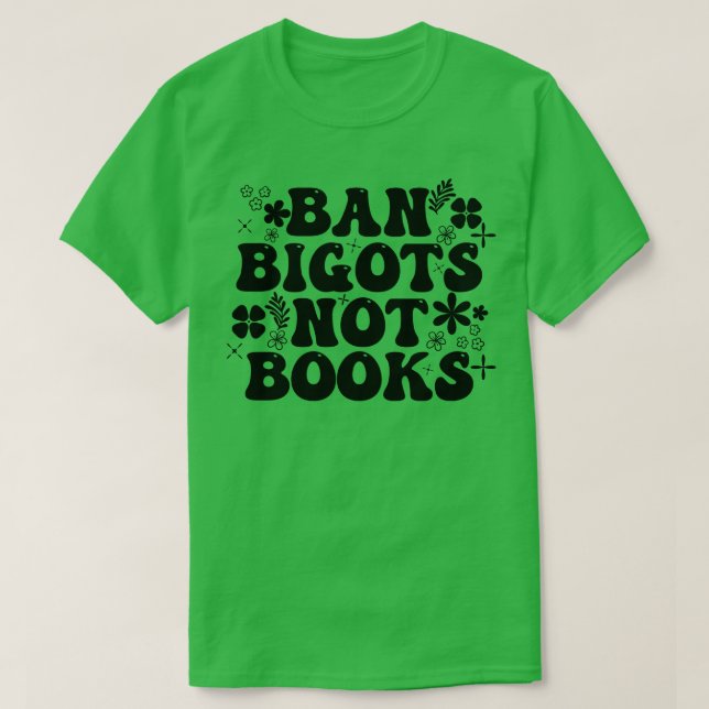 Camiseta Ban Bigots Not Books 18 (Frente do Design)