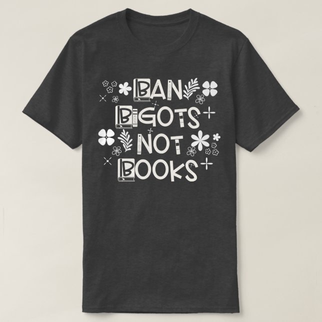 Camiseta Ban Bigots Not Books 25 (Frente do Design)