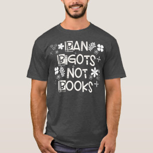 Camiseta Ban Bigots Not Books 25