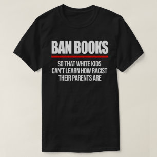 Camiseta Ban Books para que crianças brancas não aprendam P