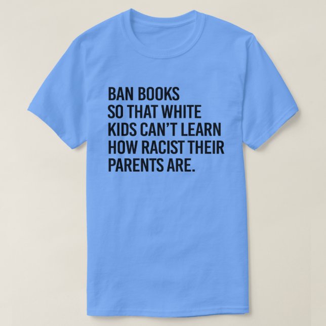 Camiseta Ban Books para que crianças brancas não aprendam P (Frente do Design)