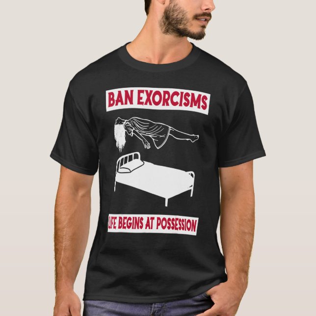 Camiseta Ban Exorcisms A Vida Começa Na Posse Roupa (Frente)