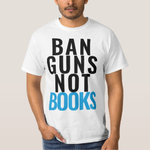 CAMISETA BAN GUNS LIVROS NÃO