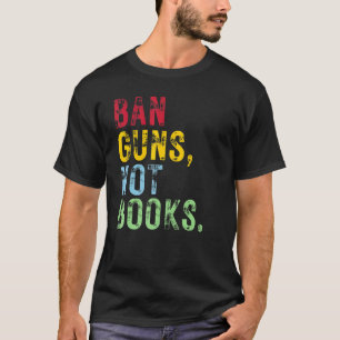 Camiseta Ban Guns Não Livros Para Impedir Violência Armada
