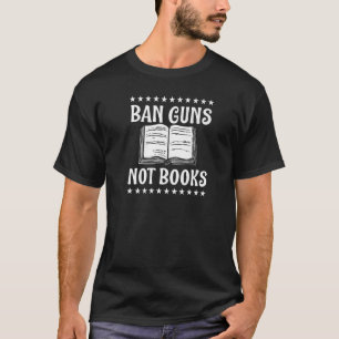 Camiseta Ban Guns Não Livros Pró Controle de Armas Professo