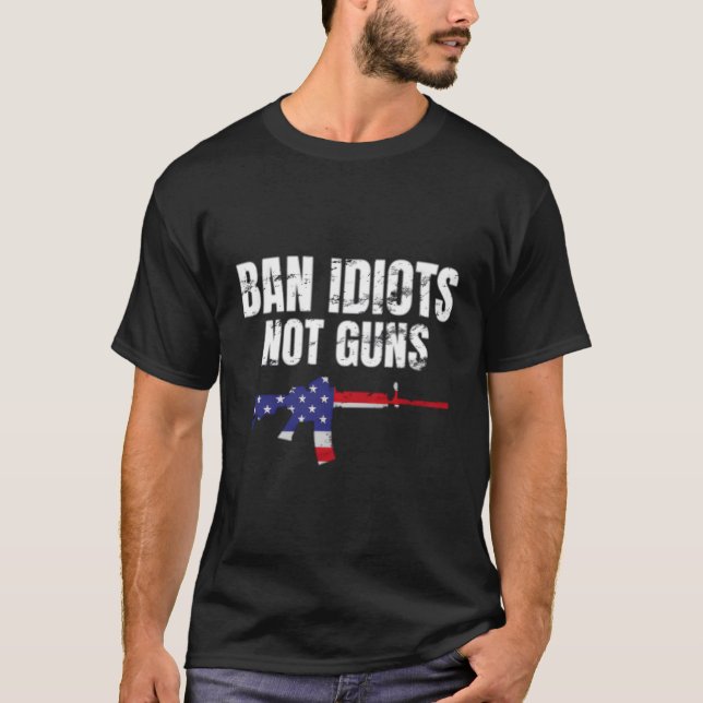 Camiseta Ban Idiots Not Guns Deixam Nossas Armas Sozinhas (Frente)