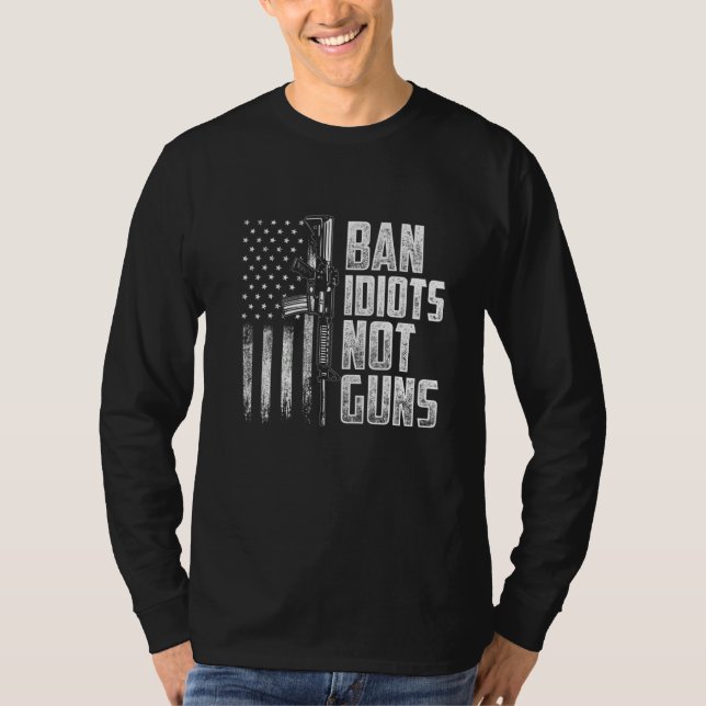 Camiseta Ban Idiots Not Guns Gun Lover (Frente)